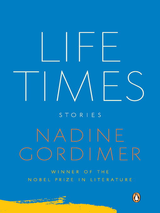 Title details for Life Times by Nadine Gordimer - Wait list